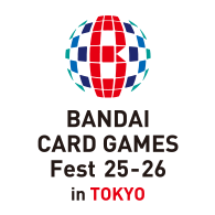 イベント「BANDAI CARD GAMES Fest25-26 in Tokyo」のイベントレポートを公開!